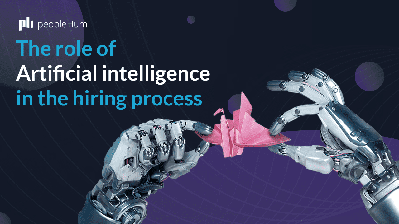 The role of artificial intelligence in the hiring process | peopleHum
